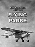 Flying Padre: An RKO-Pathe Screenliner pictures.