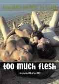 Too Much Flesh pictures.
