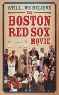 Still We Believe: The Boston Red Sox Movie - wallpapers.